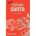 The Super Secret Travel History of Santa P.S. In Space