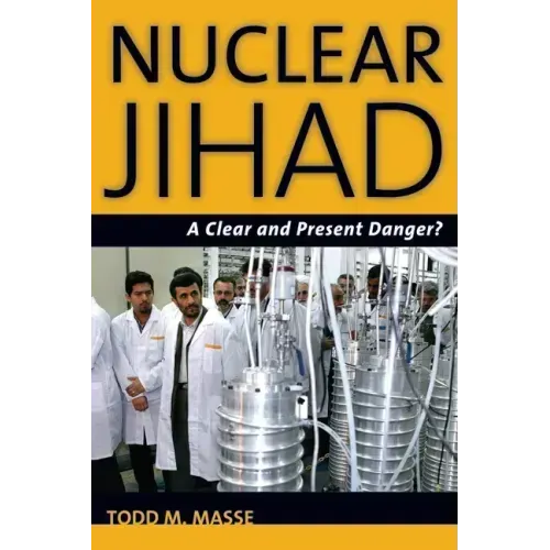 Nuclear Jihad: A Clear and Present Danger?