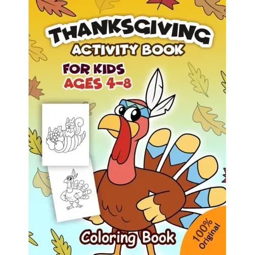 Thanksgiving Activity Book For Kids Ages 4-8: Coloring Pages, Word Puzzles, Mazes, Dot to Dots, and More (Thanksgiving Books)