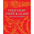 Gold Leaf, Paint & Glass