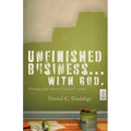 Unfinished Business... with God: Finding Hope When All You See Is Pain
