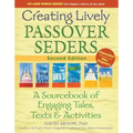 Creating Lively Passover Seders (2nd Edition): A Sourcebook of Engaging Tales, Texts & Activities