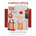 Leathercrafting DIY: 32 Timeless Projects Plus Techniques