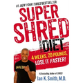Super Shred: The Big Results Diet: 4 Weeks, 20 Pounds, Lose It Faster!