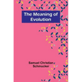 The Meaning of Evolution