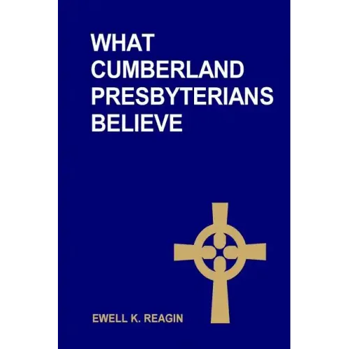 What Cumberland Presbyterians Believe