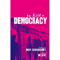 To Kill a Democracy: India's Passage to Despotism