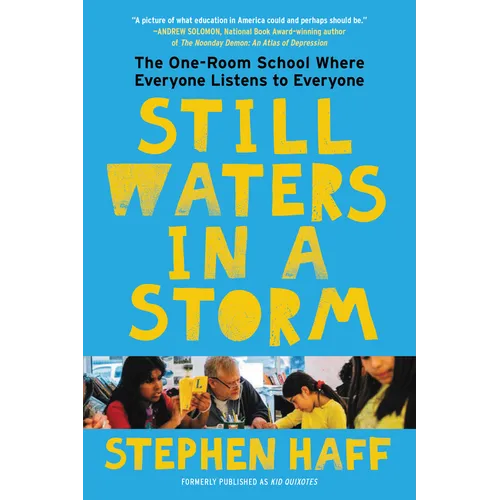 Still Waters in a Storm: The One-Room School Where Everyone Listens to Everyone