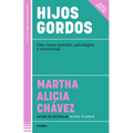 Hijos Gordos. Una Visión Familiar, Psicológica Y Nutricional / Overweight Children