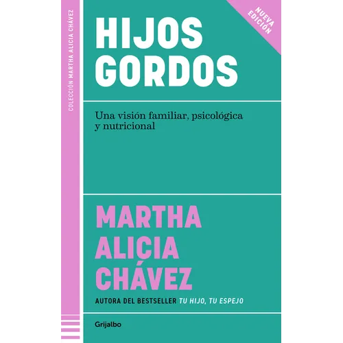 Hijos Gordos. Una Visión Familiar, Psicológica Y Nutricional / Overweight Children