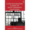 Concentration Camps in Nazi Germany: The New Histories