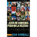 Jesús Los Convence, Pero La Iglesia No: Perspectivas de Una Generación Emergente = They Like Jesus But Not the Church