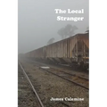 The Local Stranger: Short Stories