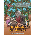 No Mask, No Home!