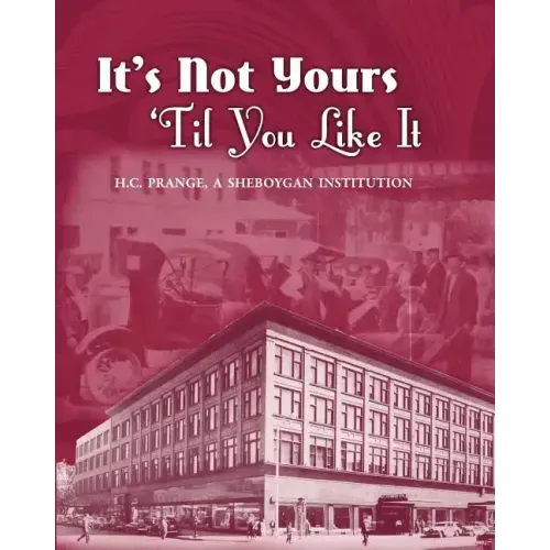 It's Not Yours Til You Like It: H.C. Prange Company, A Sheboygan Institution