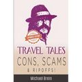 Travel Tales: Cons, Scams & Ripoffs!