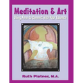 Meditation & Art: Using Form to Connect with Your Essence