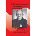 A Chinese Immigrant's Success Story 1867-1954: C.Q.Yee Hop Achieves his American Dream