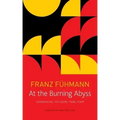 At the Burning Abyss: Experiencing the Georg Trakl Poem