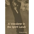 A Wanderer in the Spirit Lands