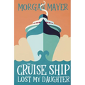 The Cruise Ship Lost My Daughter