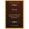 The Soul: Its Nature, Relations and Expressions in Human Embodiments