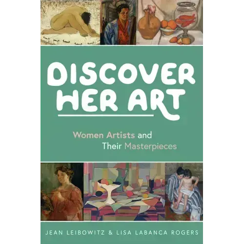 Discover Her Art: Women Artists and Their Masterpieces