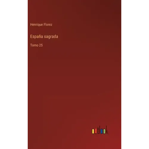 España sagrada: Tomo 25