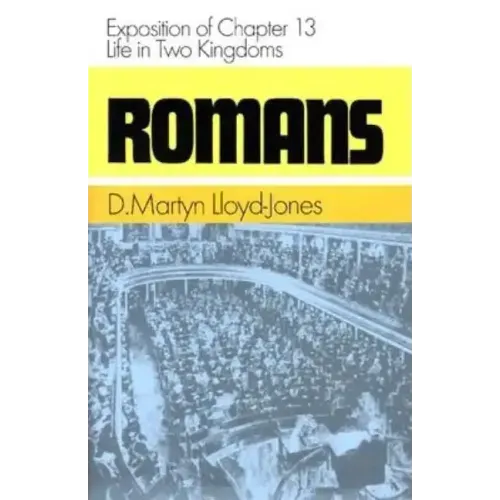 Romans: Exposition of Chapter 13: Life in Two Kingdoms