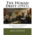 The Human Drift (1917). By: Jack London: Socialist utopia (Political)