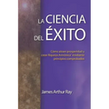 La Ciencia del Éxito: Cómo Atraer Prosperidad Y Crear Riqueza Armónica(r) Mediante Principios Comprobados