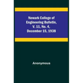 Newark College of Engineering Bulletin, v. 11, No. 4, December 15, 1938