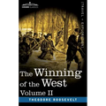 The Winning of the West, Vol. II (in four volumes): From the Alleghanies to the Mississippi, 1777-1783