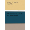 A Narrative of the Life of Mrs. Mary Jemison