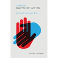A Theory of Nonviolent Action: How Civil Resistance Works