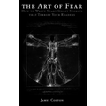 The Art of Fear: How to Write Scary Ghost Stories that Terrify Your Readers