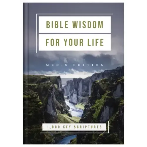 Bible Wisdom for Your Life: Men's Edition: 1,000 Key Scriptures