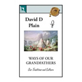 Ways of Our Grandfathers: Our Traditions and Culture