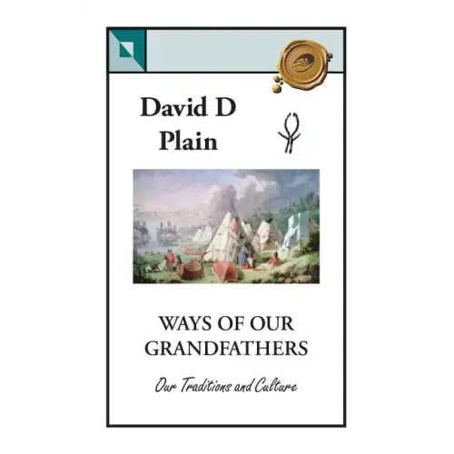Ways of Our Grandfathers: Our Traditions and Culture