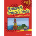 Minecraft Creative Mode: An Unofficial Kids' Guide