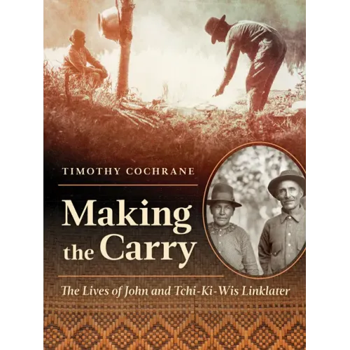 Making the Carry: The Lives of John and Tchi-Ki-Wis Linklater