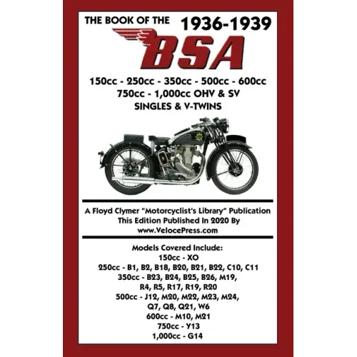 BOOK OF THE 1936-1939 BSA 150cc - 250cc - 350cc - 500cc - 600cc - 750cc & 1,000cc OHV & SV SINGLES & V-TWINS