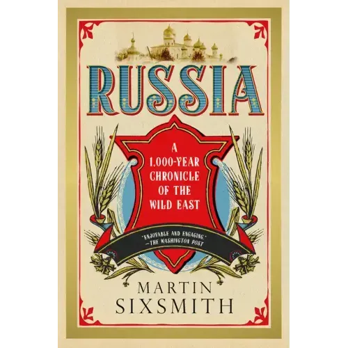 Russia: A 1,000 Year Chronicle of the Wild East
