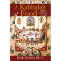 A Kabbalah of Food: Stories, Teachings, Recipes