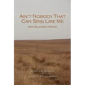 Ain't Nobody That Can Sing Like Me: New Oklahoma Writing