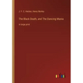 The Black Death, and The Dancing Mania: in large print
