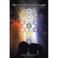 The Art of Sexual Thought: A Cabalistic Guide to Intimacy New Edition