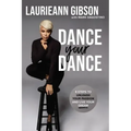 Dance Your Dance: 8 Steps to Unleash Your Passion and Live Your Dream