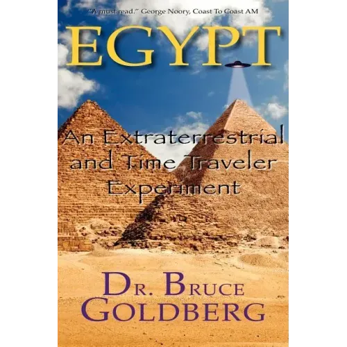 Egypt: An Extraterrestrial and Time Traveler Experiment