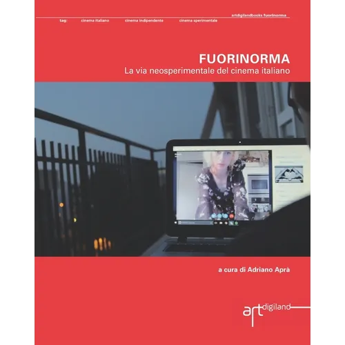 Fuorinorma. La via neosperimentale del cinema italiano